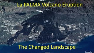 La Palma Volcano Eruption  The changed Landscape [upl. by Benedetta]