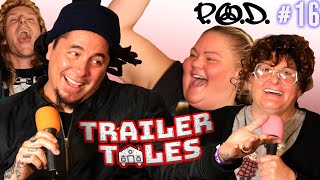 POD gave us ALL ACCESS  Trailer Tales w Trailer Trash Tammy Dave Gunther amp Crystal  Ep 16 [upl. by Rehpotsirk548]