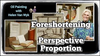 Oil Painting Foreshortening Perspective and Proportion with Helen Van Wyk [upl. by Nnael]