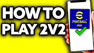 How To Play 2v2 in eFootball 2025 [upl. by Thgirw238]