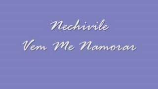 Nechivile  Vem me Namorar [upl. by Debbie]