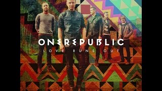 OneRepublic  Love Runs Out Lyrics [upl. by Nhtanhoj]