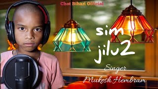 Sim Jilu2 एक बार इस बच्चा का गाना जरूर सुनेंNew Ho SongSinger Mukesh HembromStudio Version [upl. by Jordanson953]