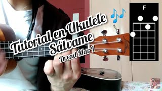 Sálvame Dread MarI tutorial como tocar la canción en Ukulele 🎶 [upl. by Gurl]