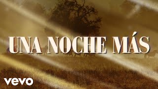 Bronco  Una Noche Más LETRA [upl. by Apfel259]