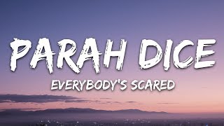 Parah Dice  Everybodys Scared Lyrics ft Holy Molly [upl. by Gelb]