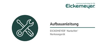 Aufbauanleitung – EICKEMEYER® NarkoVet® Narkosegerät [upl. by Symons]