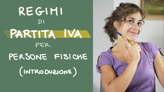 REGIMI di PARTITA IVA per PERSONE FISICHE LAVORATORI AUTONOMI e IMPRESE INDIVIDUALI introduzione [upl. by Trust]