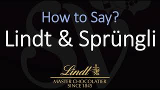 How to Pronounce Lindt amp Sprüngli CORRECTLY [upl. by Rednaxela]