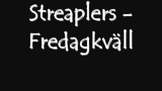 Streaplers  Fredagkväll [upl. by Giovanni31]