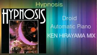 Hypnosis  Droid Automatic Piano KEN HIRAYAMA MIX [upl. by Yajnas]