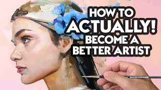 How To ACTUALLY Become A Better Artist [upl. by Sibyl]