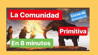 LA COMUNIDAD PRIMITIVA explicada en 5 minutos 8 minutos de hecho  Resumen Comunidad Primitiva [upl. by Beata]