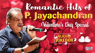 Romantic Hits of P Jayachandran  15 Evergreen Romantic Songs  Valentines Day Special  Jukebox [upl. by Niveg58]