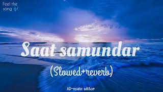 saat samundar  slowed and reverb  AD music editor video trending oldsong bollywoodsongs [upl. by Lynnett]