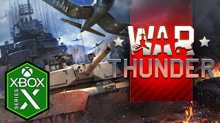 War Thunder Xbox Series X Gameplay Review Free to Play Optimized [upl. by Koball]