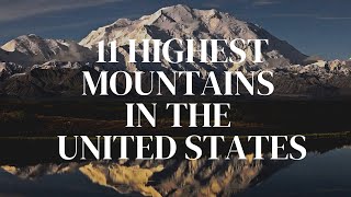 11 Highest Mountains in the United States [upl. by Sarge]