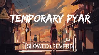 Temporary Pyar SlowedReverb Kaka  Textaudio [upl. by Rojam251]