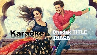 Dhadak Title Track KaraokeHigh Quality [upl. by Kelci]