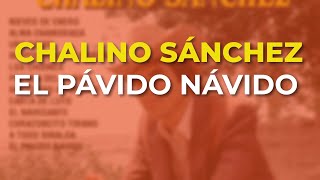 Chalino Sánchez  El Pávido Návido Audio Oficial [upl. by Okimat]