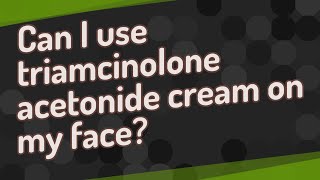 Can I use triamcinolone acetonide cream on my face [upl. by Atirys244]