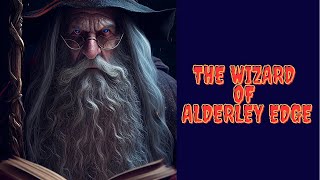 The Wizard of Alderley Edge [upl. by Aehtla]