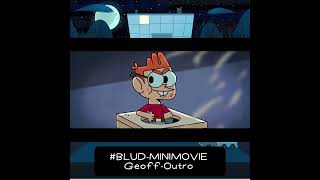 BLUDMIniMovieGeoffs Outro [upl. by Nylknarf]