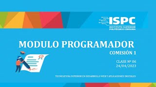 Clase 06 Módulo Programador 24042023 TSDWAD  ISPC [upl. by Naves947]