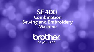 Brother SE400 Sewing amp Embroidery Machine Overview [upl. by Ive]