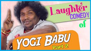 Laughter Comedy of Yogi Babu Part 2  Yogi Babu Comedy  Taana  Dowlath  Murungakkai Chips [upl. by Enywad]