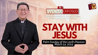 STAY WITH JESUS  The Word Exposed with Cardinal Tagle March 24 2024 [upl. by Schmeltzer]