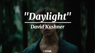 David Kushner  Daylight 1 Hour Loop [upl. by Luckett]