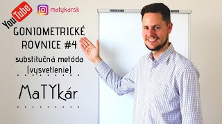 GONIOMETRICKÃ‰ ROVNICE 4  SUBSTITUÄŒNÃ METÃ“DA vysvetlenie [upl. by Lacee767]