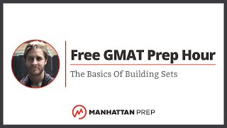 Free GMAT Prep Hour The Basics of Building Sets [upl. by Mot890]