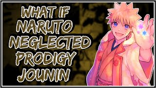 What If Naruto Neglected Prodigy Jounin  Part1 [upl. by Ebba]