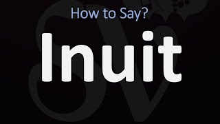 How to Pronounce Inuit CORRECTLY [upl. by Htebesile]