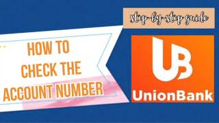 How to Check the Account Number Union Bank Myra Mica [upl. by Neleh]