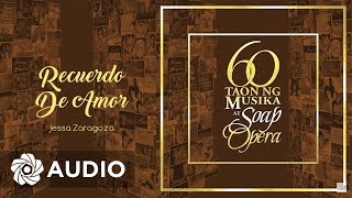 Jessa Zaragoza  Recuerdo De Amor Audio 🎵  60 Taon Ng Musika At Soap Opera [upl. by Winser]