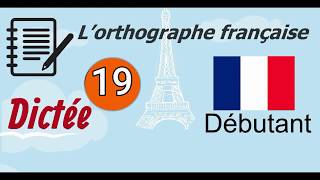 L’orthographe française  Dictée Débutant 19 [upl. by Crystal332]