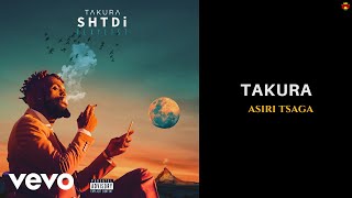 Takura  Asiri Tsaga Official Audio [upl. by Jaddo848]