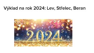 Výklad na rok 2024 Lev Střelec Beran [upl. by Hintze]