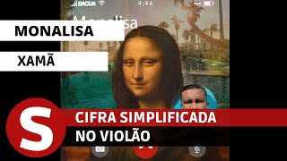 Monalisa  Xamã cifra simplificada [upl. by Idnod]