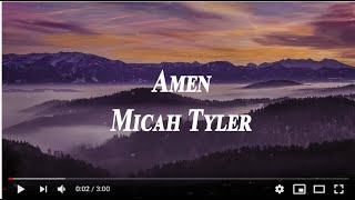 Amen  Micah Tyler Lyrics [upl. by Ecnesse232]