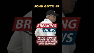 Breaking News Assault Charges Dismissed Against John Gotti Jrs Wife and Daughter johngottijr [upl. by Cynthie]