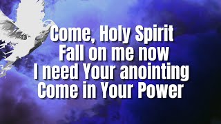 Holy Spirit Come Fill This Place with Lyric [upl. by Britni]