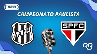 🔴Ponte Preta x São Paulo  Campeonato Paulista  10022024  Carlos Batista [upl. by Prestige]