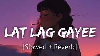 Lat Lag Gayee SlowedReverb  Benny Dayal  Lofi  Revibe [upl. by Card]