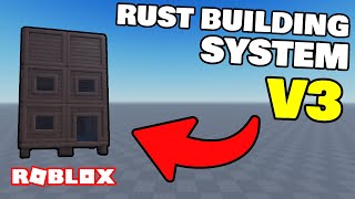 RUST BUILDING SYSTEM V3  ROBLOX STUDIO [upl. by Conover779]