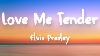 Elvis Presley  Love Me Tender Lyrics [upl. by Nnyleak951]