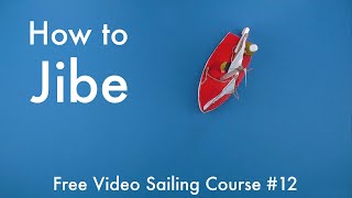 How to Jibe with a sailboat  Free Video Sailing Course 12 [upl. by Stephani]